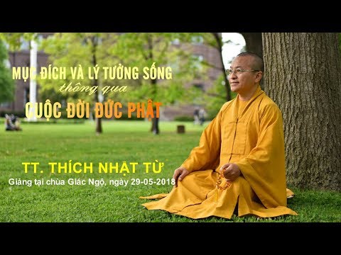 Mục đích và lý tưởng sống thông qua cuộc đời đức Phật 