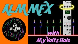 Video thumbnail for The Gaz Williams Show - ALM MFX with MyVolts Halo by Gaz Williams