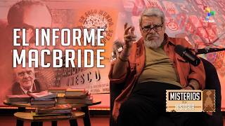 El Informe MacBride | Misterios de la Historia con Eduardo Rothe
