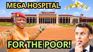 INSIDE IBRAHIM TRAORE'S $120M MEGA HOSPITAL For The Poor SHOCKING Africa