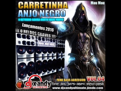 CD CARRETINHA ANJO NEGRO VOL.04 FUNK BASS 2016 DJ XANDY ULTIMATE O REI DOS GRAVES (LANÇAMENTOS)