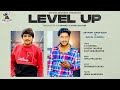 Level Up Jaymin Dabhoda X Sahil Karoli લેવલ અપ Jaymin Dabhoda New Song KehariRecords