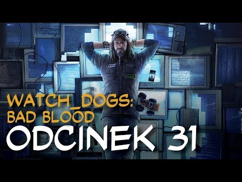 Zagrajmy w Watch_Dogs: Bad Blood odc.31 "Na celowniku"