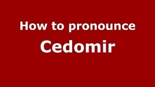 How to pronounce Cedomir