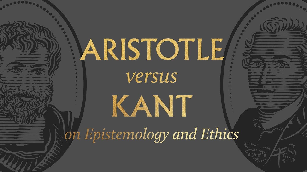 Aristotle vs. Kant on Epistemology and Ethics