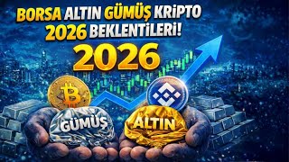 Borsa - Altın - Gümüş - Kripto 2026 Beklentileri Şok Edecek..!