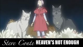 「Wolf's Rain」Steve Conte, Heaven's Not Enough
