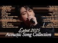 New Acoustic Music Collection ️‍ Popular Songs 2025 Song List You Are Home ‎