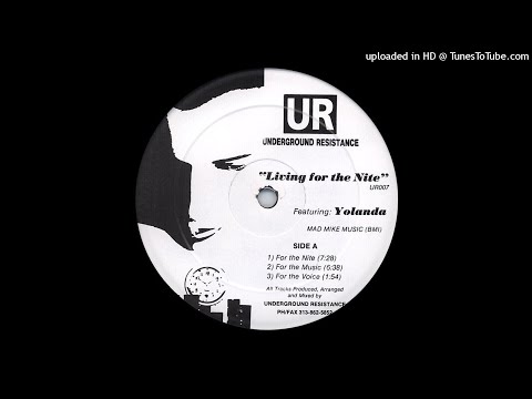 Underground Resistance Featuring Yolanda | Living For The Nite (For The Nite)