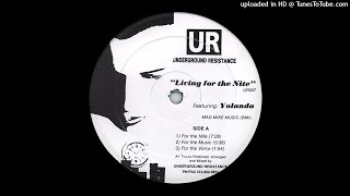 Underground Resistance Featuring Yolanda | Living For The Nite (For The Nite)