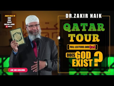 , title : 'DOES GOD EXIST? - DR ZAKIR NAIK IN QATAR | FULL LECTURE + Q&A SESSION'