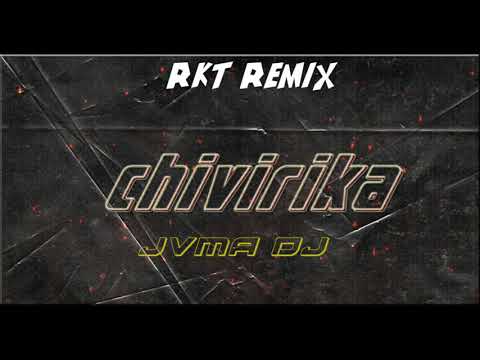 CHIVIRIKA RKT - JVMA DJ