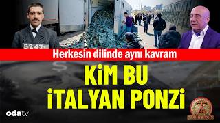 Herkesin dilinde aynı kavram... Kim bu İtalyan Ponzi