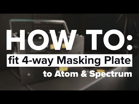 HOW TO: fit 4-way Masking Plate to Atom & Spectrum