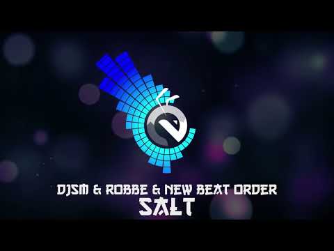 DJSM & Robbe & New Beat Order - Salt