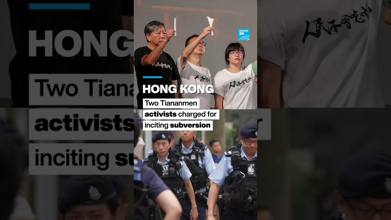 Two organisers of Hong Kong's Tiananmen vigils charged for inciting subversion • FRANCE 24 English