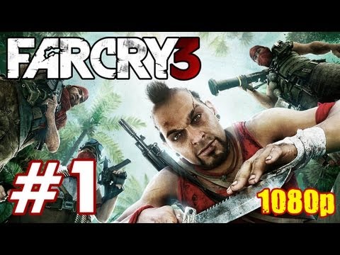 Far Cry 3 PART 1 Playthrough [1080p] TRUE-HD QUALITY