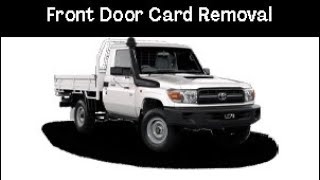 Toyota Landcruiser 79 2010 Front door removal for deadening etc