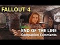 Fallout 4 - End of the Line - Companion comments