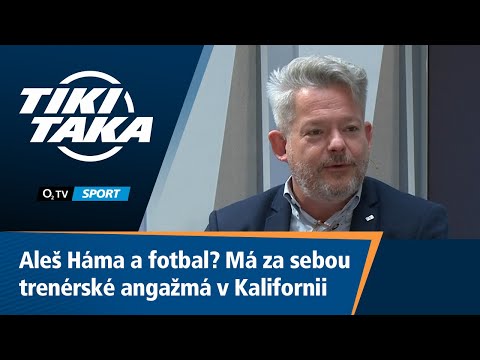 TIKI-TAKA: Aleš Háma a fotbal? Trenérské angažmá v Kalifornii