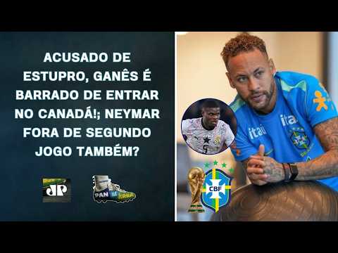 NEYMAR CORRE RISCO DE PAERDER 2ºJOGO!!!; PARTEY NÃO ENTRA NO CANADÁ ACUSADO DE ESTUPRO | PAN NA ÁREA
