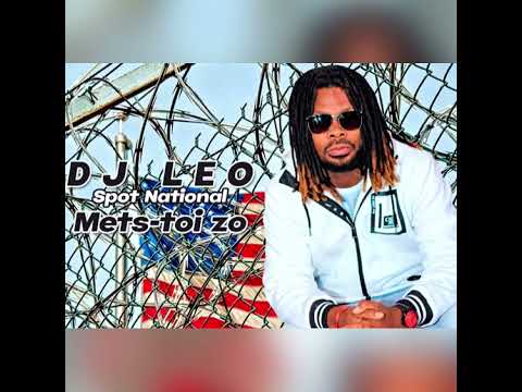 DJ LEO : Mets toi zo  ( SPOT NATIONAL)