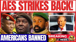 BREAKING: BURKINA FASO, MALI STRIKE BACK — AMERICANS BANNED