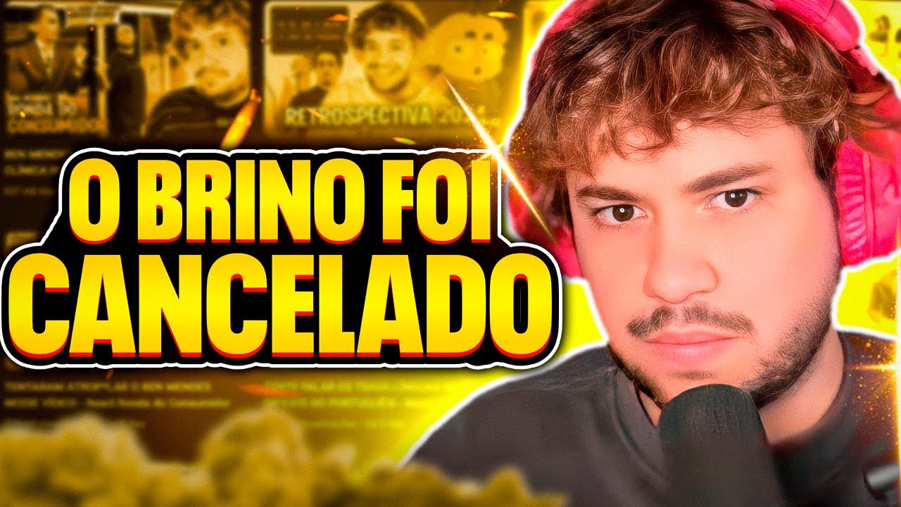 O CANCELAMENTO DO BRINO É UMA DOIDEIRA