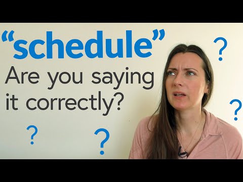 "Schedule": Are you saying it correctly?