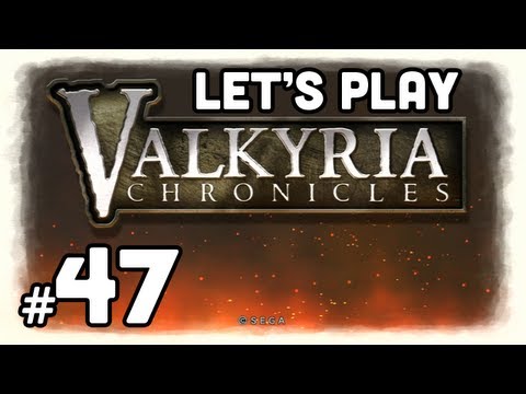 Let's Play: Valkyria Chronicles - Part 47