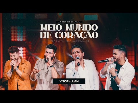 Meio Mundo De Coração (part. Henrique E Juliano) - Vitor e Luan