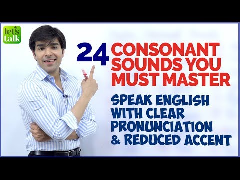 24 Consonant Sounds In English | Speak English Clearly With Correct Pronunciation | Accent Training
