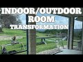 Indoor Outdoor Room Transformation