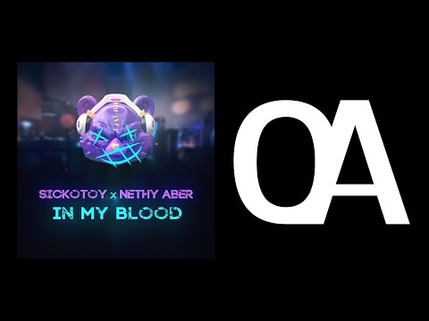 SICKOTOY x Nethy Aber - In My Blood (Official Audio)