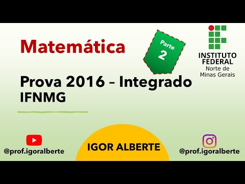 IFNMG | Matemática | Resolução Prova 2016 - Integrado PARTE 2