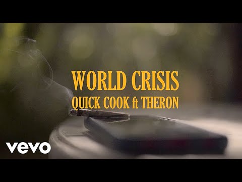 Quick Cook, Theron - World Crisis (Official Video)