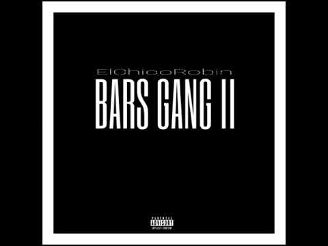Elchico Robin - BARS GANG II