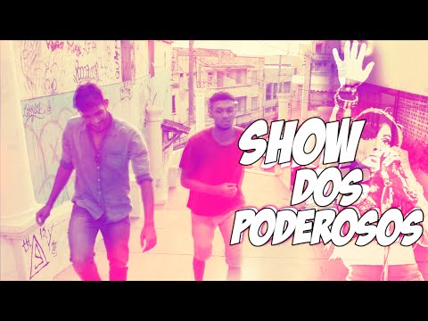 SHOW DOS PODEROSOS ( paródia Anitta - Show das Poderosas )