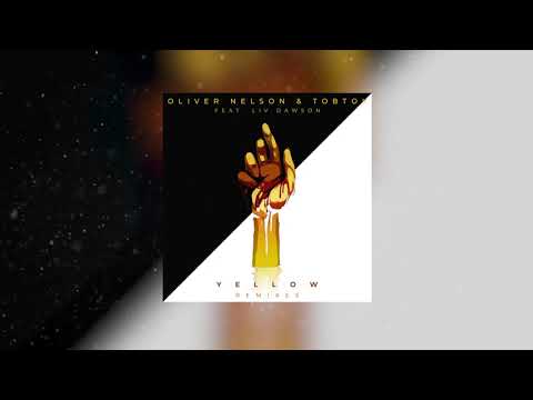 Oliver Nelson, Tobtok - Yellow (feat. Liv Dawson) [ILYAA Remix]