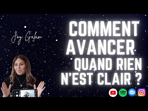 Comment avancer quand rien n'est clair?