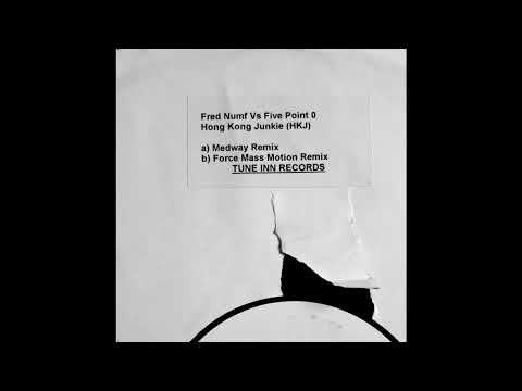 Fred Numf vs. Five Point O - Hong Kong Junkie (Force Mass Motion Remix)