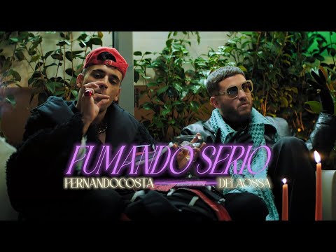 FERNANDOCOSTA FT DELAOSSA - FUMANDO SERIO (Videoclip Oficial)