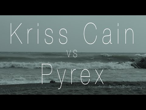 Kriss Cain vs Pyrex
