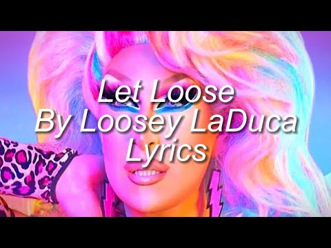 Loosey LaDuca - Let Loose (lyrics)