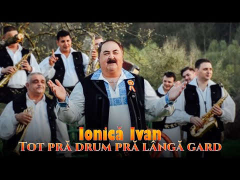 IONICA IVAN - Tot pră drum pră lângă gard