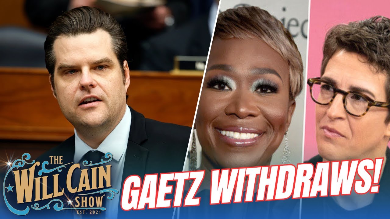 Matt Gaetz WITHDRAWS from AG nomination! PLUS, MSNBC vaporizing and SOLD OFF! | Will Cain Show