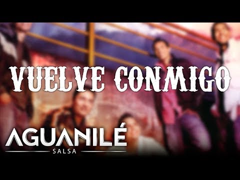 Vuelve Conmigo, Aguanilé Salsa - Audio