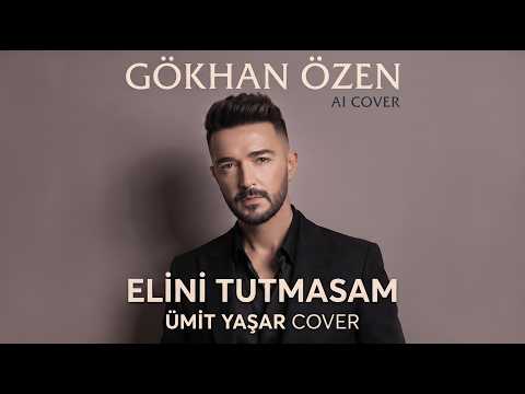 Gökhan Özen (AI) – Elini Tutmasam | Ümit Yaşar Cover