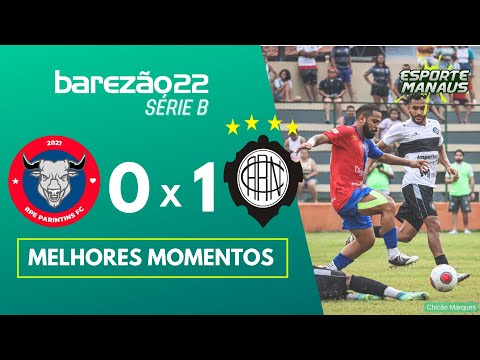 RPE PARINTINS 0 x 1 RIO NEGRO | MELHORES MOMENTOS | 8ª RODADA DA SÉRIE B DO BAREZÃO 2022