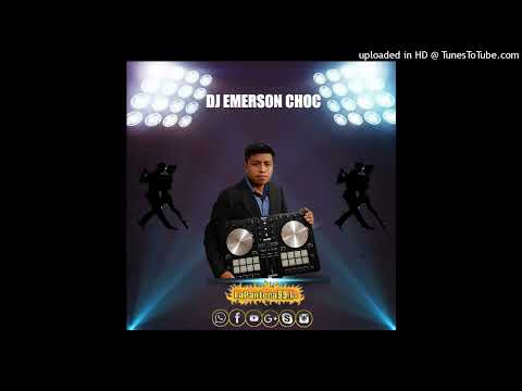 MIX LO MAS NUEVO DEL REGUETON DJ EMERSON CHOC
